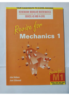 Heinemann Modular Maths for Edexcel Revise for Mechanics 1 (Heinemann Modular Mathematics for Edexcel AS and A Level)