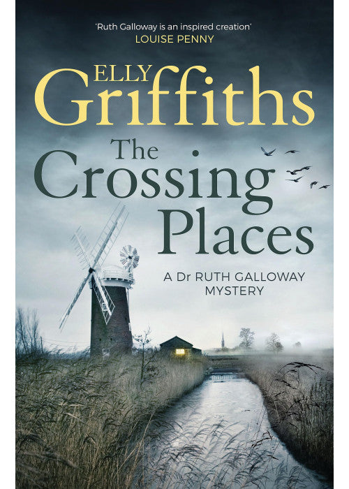 The Crossing Places: Ruth Galloway's first mystery - start this megaselling series here (The Dr Ruth Galloway Mysteries)