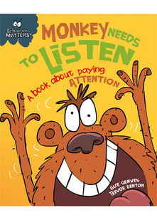 Monkey Needs to Listen - A book about paying attention: A book about paying attention (Behaviour Matters)