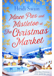 Mince Pies and Mistletoe at the Christmas Market: This Christmas make time for some winter sparkle – and see who might be under the mistletoe this year…