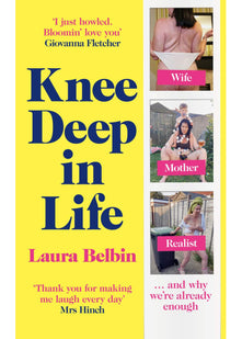 Knee Deep in Life: Wife, Mother, Realist… and why we’re already enough