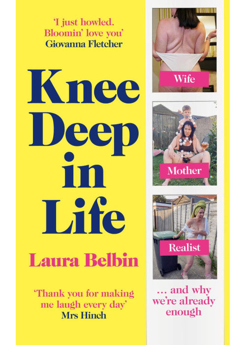 Knee Deep in Life: Wife, Mother, Realist… and why we’re already enough
