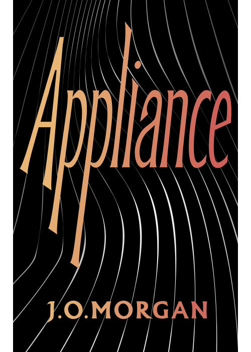Appliance: Shortlisted for the Orwell Prize for Political Fiction 2022