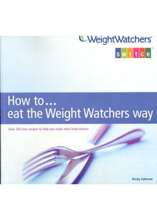 How to... eat the Weight Watchers Way (WeightWatchers Switch)