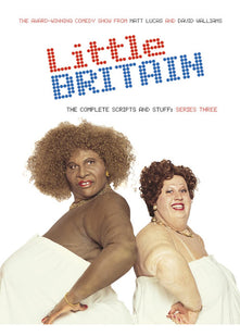 Little Britain: The Complete Scripts and Stuff: Series Three