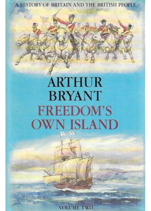 Freedom's Own Island (v. 2) (A History of Britain & the British people)