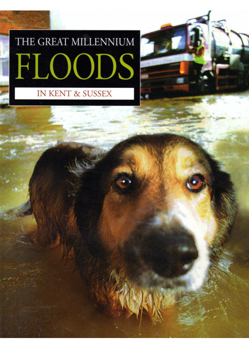 The Great Millennium Floods in Kent and Sussex