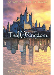 The 10th Kingdom: Do You Believe in Magic?