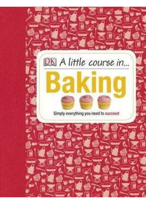 A Little Course In Baking (Hb)