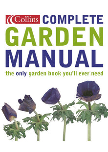 Collins Complete Garden Manual: The only gardening book you’ll ever need