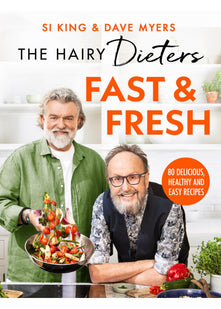 The Hairy Dieters’ Fast & Fresh: A brand-new collection of delicious healthy recipes from the no. 1 bestselling authors