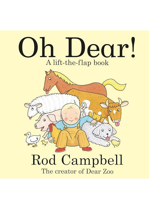 Oh Dear!: A lift-the-flap farm book from the creator of Dear Zoo