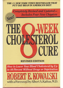 The 8-Week Cholesterol Cure: How to Lower Your Blood Cholesterol by Up Tp 40 Percent Without Drugs or Deprivation