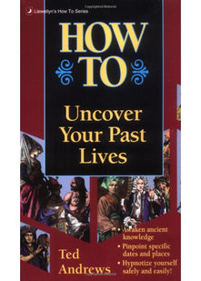 How to Uncover Your Past Lives (Llwellyn's How to Ser)