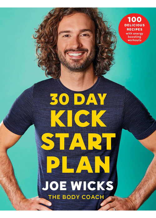 30 Day Kick Start Plan: 100 Delicious Recipes with Energy Boosting Workouts