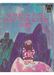 What's the Matter with Job ARCH BOOKS #11