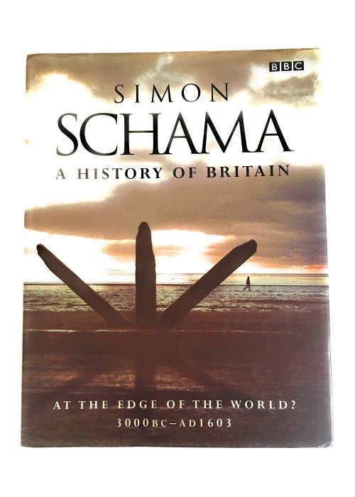A History of Britain, Vol 1: At the Edge of the World: 3000BC-AD1603