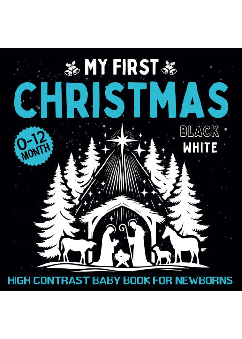 High Contrast Baby Book for Newborns: My First Christmas | Simple Black And White Images With Christmas Themes To Develop Babies' Eyesight (High Contrast Baby Book for Newborns 0 -12 Months)