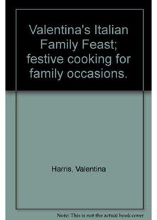 Italian Family Feast: Festive Cooking for Family Occasions