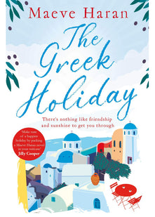 The Greek Holiday: The Perfect Holiday Read Filled with Friendship and Sunshine