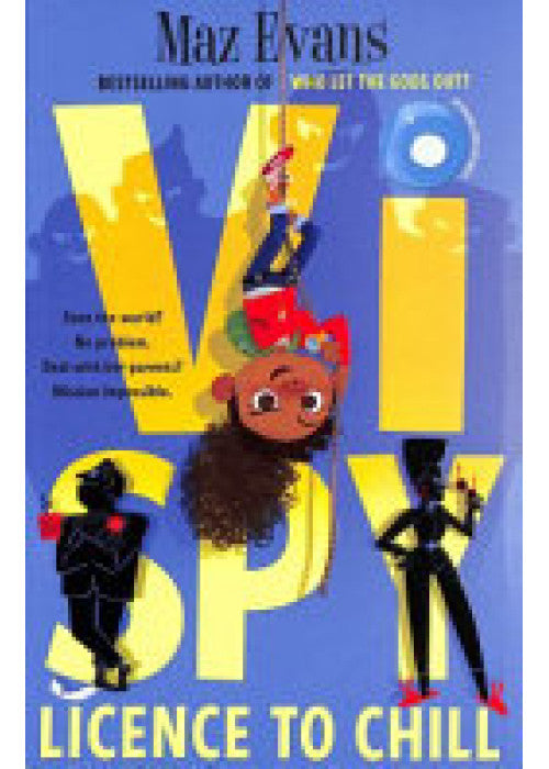 Vi Spy: Licence to Chill - Book 1 of the laugh-out-loud spy series from the bestselling author of WHO LET THE GODS OUT