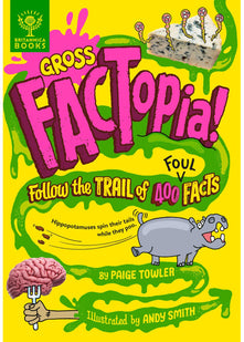Gross FACTopia!: Follow the Trail of 400 Foul Facts [Britannica]