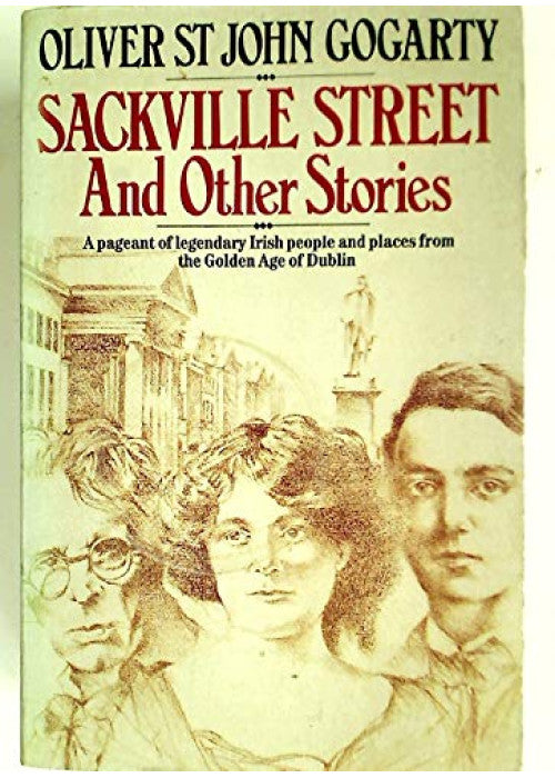 Sackville Street And Other Stories: As I Was Going Down Sackville Street; Rolling Down the Lea; IT Isn't This Time of Year at All!