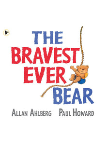 The Bravest Ever Bear