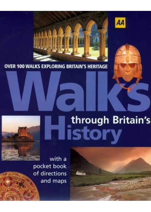 Walks Through Britain's History: Over 100 Walks Exploring Britain's Heritage