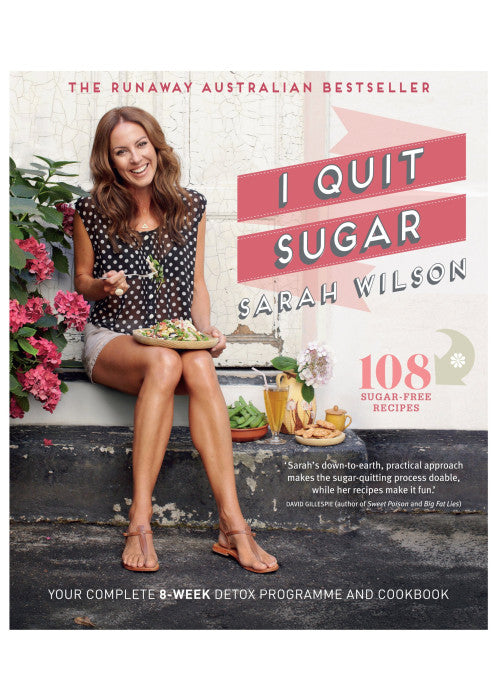 I Quit Sugar: Your Complete 8-Week Detox Program and Cookbook