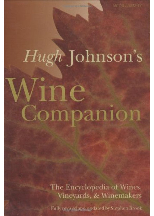 Hugh Johnson's Wine Companion: The Encyclopedia of Wines, Vineyards & Winemakers - 6th Edition: The Encyclopedia of Wines, Vineyards & Winemakers - 6th Edition