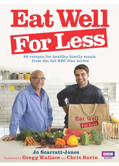Eat Well for Less: 80 recipes for cost-effective and healthy family meals