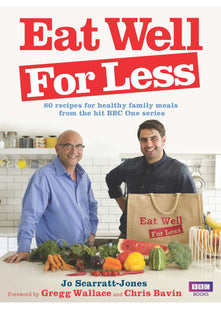 Eat Well for Less: 80 recipes for cost-effective and healthy family meals
