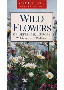 Collins Nature Guide - Wild Flowers of Britain and Europe