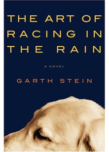 Art Of Racing In The Rain: A Unique Contemporary Fiction Novel Told Through the Eyes of a Dog