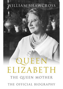 Queen Elizabeth the Queen Mother: The Official Biography