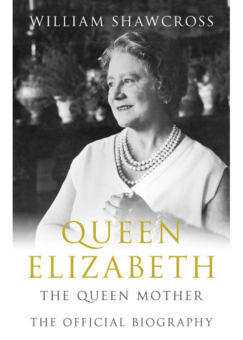 Queen Elizabeth the Queen Mother: The Official Biography