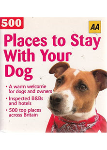 AA 500 Places to Stay with Your Dog (AA 500 S.)