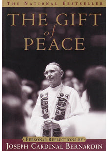 The Gift of Peace: Personal Reflections by Cardinal Joseph Bernardin (Illinois)