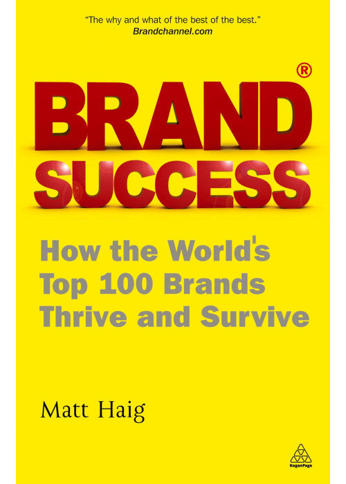 Brand Success: How the World's Top 100 Brands Thrive and Survive