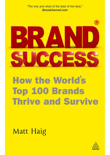 Brand Success: How the World's Top 100 Brands Thrive and Survive