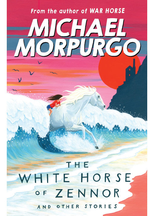 The White Horse of Zennor: A thrilling collection of myths, legends and ghost stories from War Horse author and former Children's Laureate Michael Morpurgo.