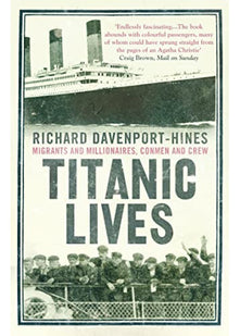 Titanic Lives: Migrants and Millionaires, Conmen and Crew