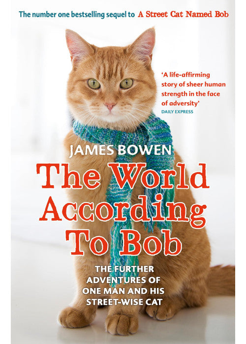 The World According to Bob: The further adventures of one man and his street-wise cat