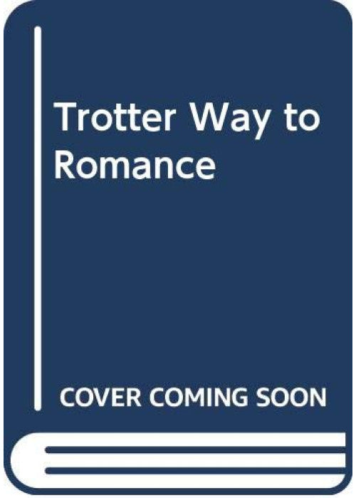 Only Fools And Horses. The Trotter Way To Romance By Derek Trotter. Based On The BBC TV Series By John Sullivan
