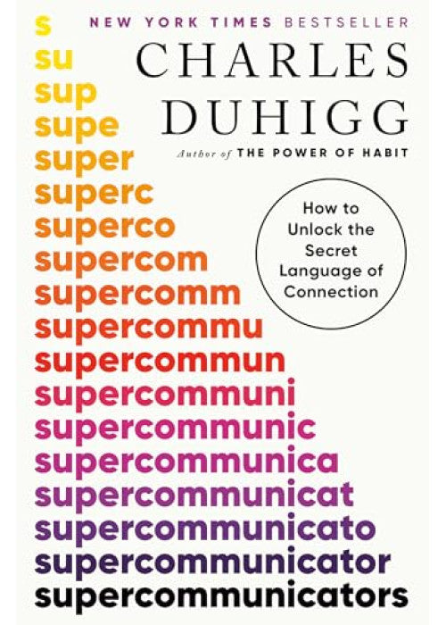 Supercommunicators: How to Unlock the Secret Language of Connection