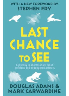 Last Chance to See: An Inspirational Non-Fiction True Story of Wildlife Conservation and Global Travel