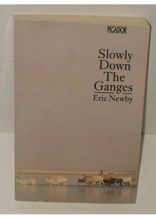 Slowly Down the Ganges (Picador Books)