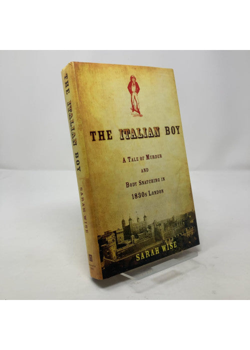 The Italian Boy: A Tale of Murder and Body-Snatching in 1830's London