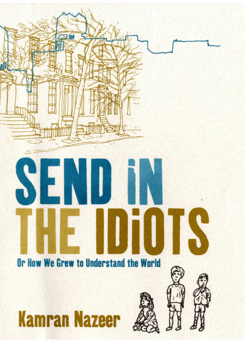 Send in the Idiots: Or How We Grew to Understand the World